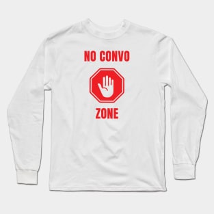 No Convo Zone Long Sleeve T-Shirt